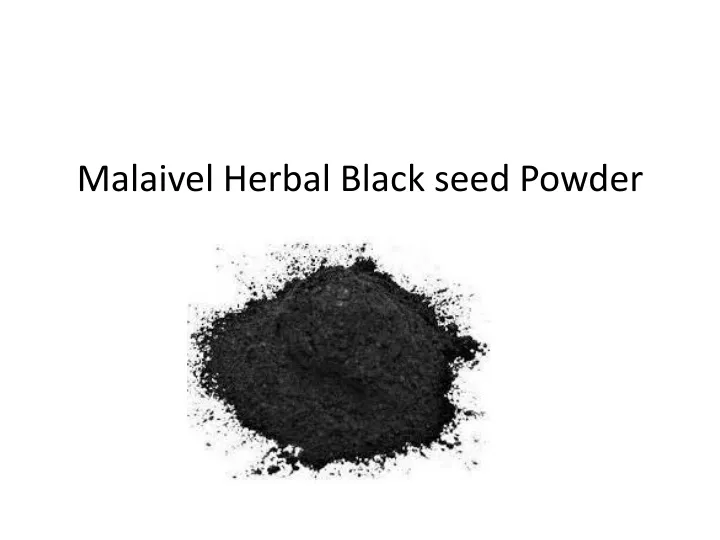 malaivel herbal black seed powder