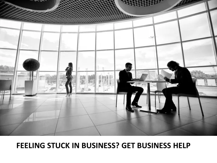 feeling stuck in business get business help