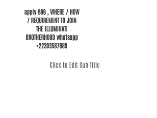 apply 666 , WHERE / HOW / REQUIREMENT TO JOIN THE ILLUMINATI BROTHERHOOD whatsapp  22393587689