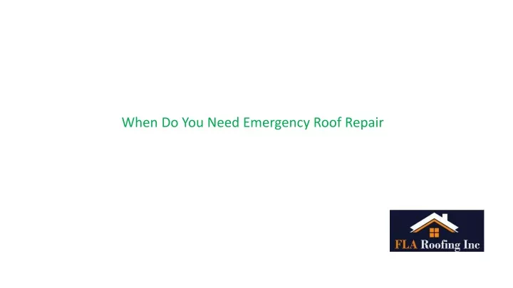 when do you need emergency roof repair