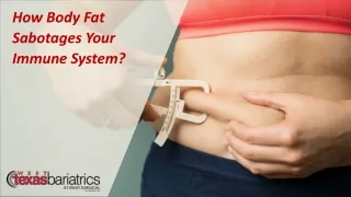 How Does Your Immune System Suffer from Body Fat?