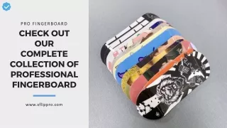 Check Out Our Complete Collection Of Professional Fingerboard | XFlippro