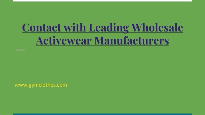 contact with leading wholesale activewear manufacturers