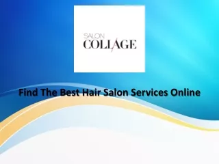 Explore Salon Collage Online For Best Hair Salon Services