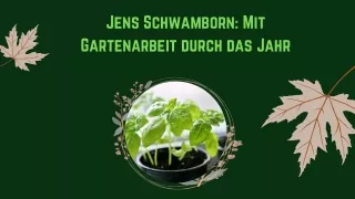 Jens Schwamborn: Mit Gartenarbeit durch das Jahr