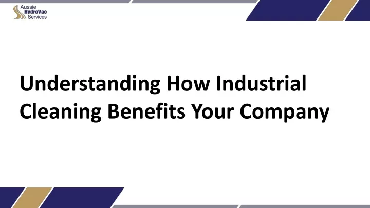 understanding how industrial cleaning benefits