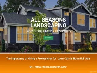The Importance of Hiring a Professional for  Lawn Care in Bountiful Utah