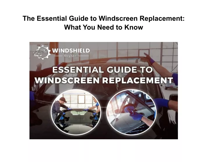 the essential guide to windscreen replacement