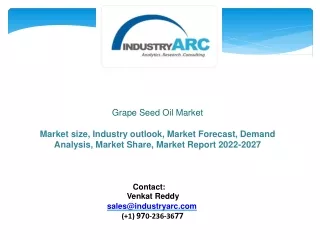 Grape Seed Oil Market slideshare