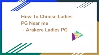 How To Choose Ladies PG Near me  - Arakere Ladies PG
