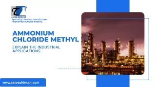 AMMONIUM CHLORIDE METHYL: Explain the industrial Applications