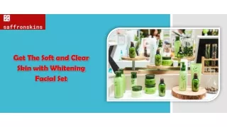 Get The Soft and Clear Skin with Whitening Facial Set