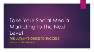 Take Your Social Media Marketing to The Next Level: An Ultimate Guide to Success