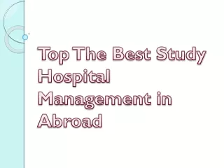 Top The Best Study Hospital Management in Abroad