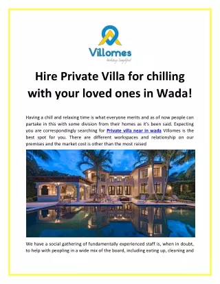 Hire Private Villa for chilling with your loved ones in Wada