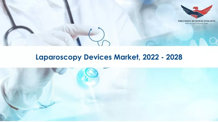 laparoscopy devices market 2022 2028