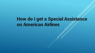 How do I get a Special Assistance on American Airlines