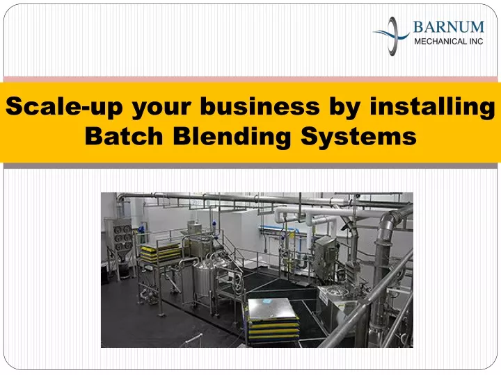 scale up your business by installing batch blending systems