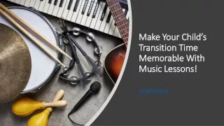 make your child s transition time memorable with music lessons