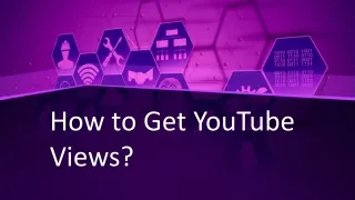 How to Get YouTube Views?