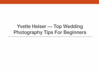Yvette Heiser — Top Wedding Photography Tips for Beginners