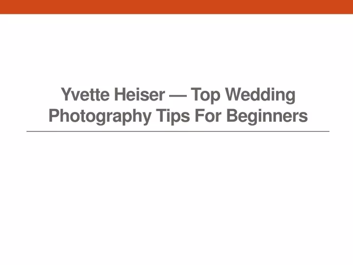 yvette heiser top wedding photography tips for beginners