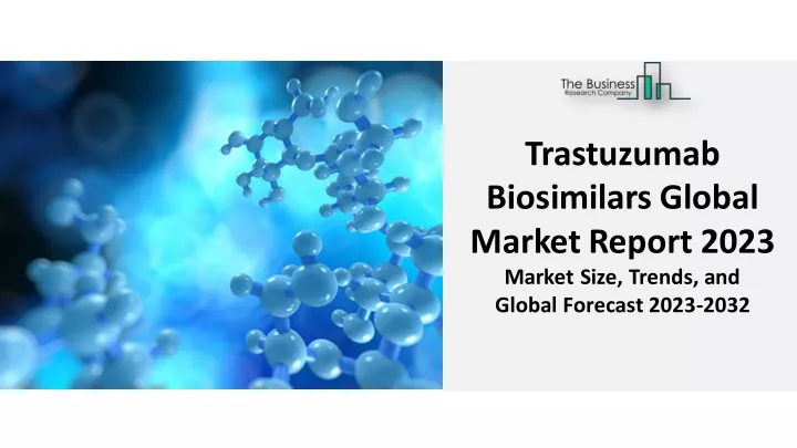 trastuzumab biosimilars global marketreport 2023