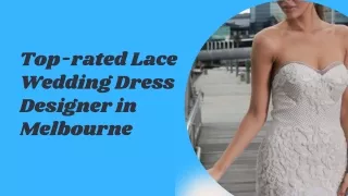 Top-rated Lace Wedding Dress Designer in Melbourne