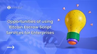 Opportunities of using Bitcoin Escrow script services for Enterprises