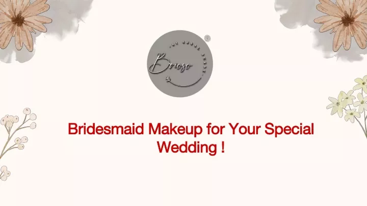 bridesmaid makeup for your special wedding