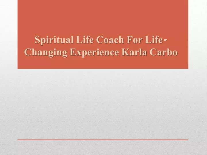 spiritual life coach for life changing experience karla carbo