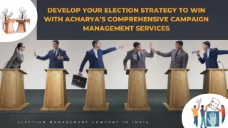 Develop Your Election Strategy To Win With Acharya’s Comprehensive Campaign Mana