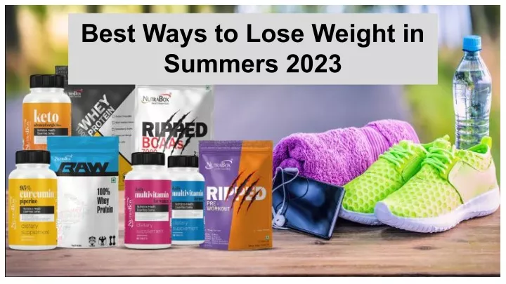 best ways to lose weight in summers 2023