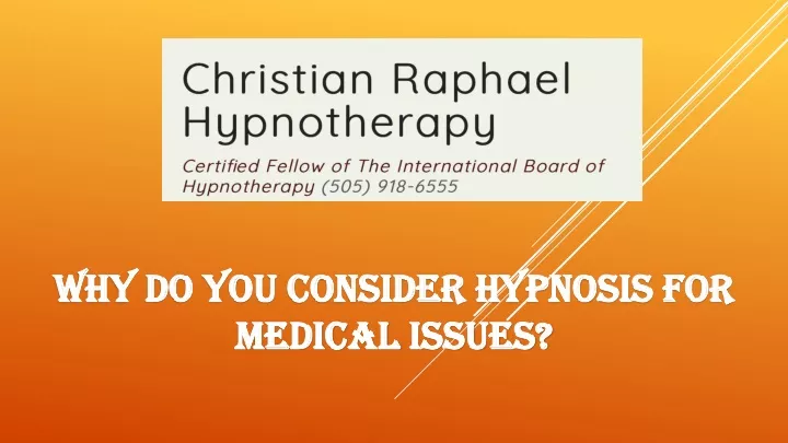 why do you consider hypnosis for medical issues