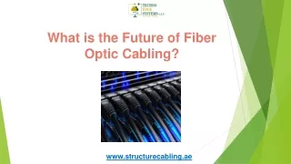 What is the Future of Fiber Optic Cabling