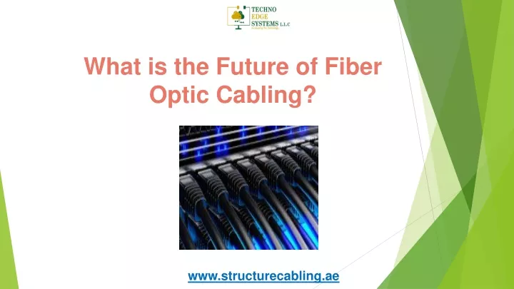 what is the future of fiber optic cabling