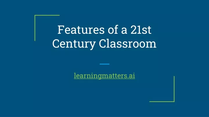 features of a 21st century classroom