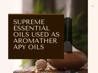 Supreme Essential Oils Used as Aromatherapy Oils