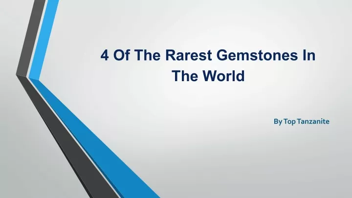 4 of the rarest gemstones in the world