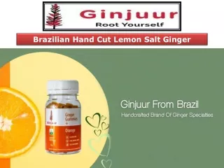 Brazilian Hand Cut Lemon Salt Ginger