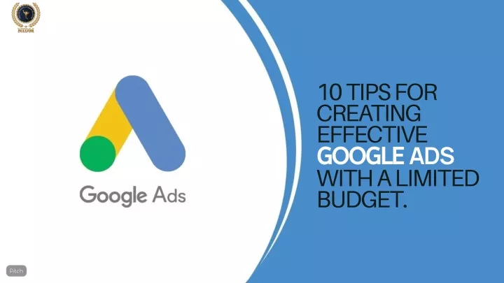 PPT - 10 TIPS FOR CREATING EFFECTIVE GOOGLE ADS WITH A LIMITED BUDGET ...