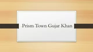 Prism Town Gujar Khan