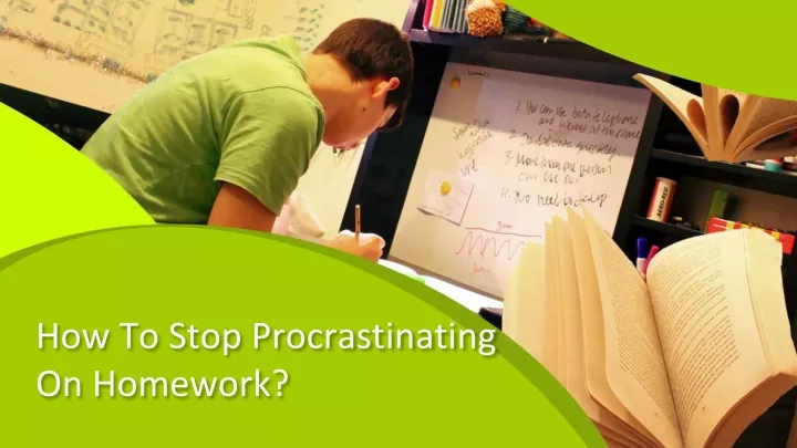 how to stop procrastinating on homework