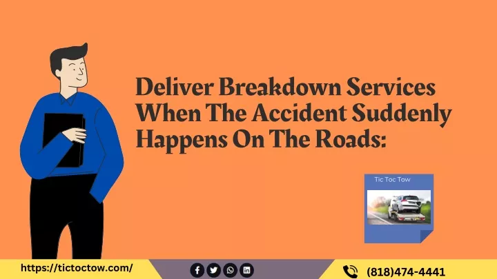 deliver breakdown services when the accident