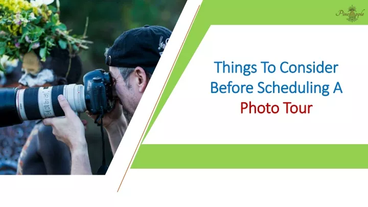 things to consider before scheduling a photo tour