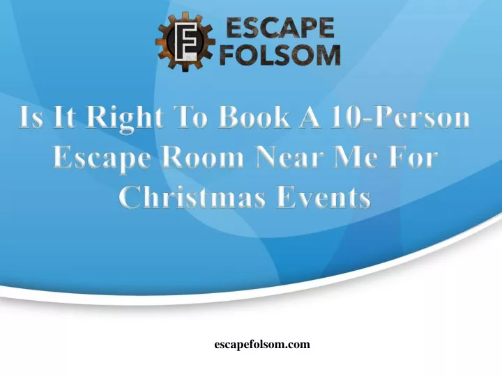 is it right to book a 10 person escape room near