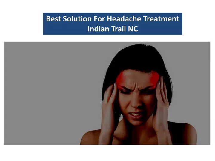 best solution for headache treatment indian trail