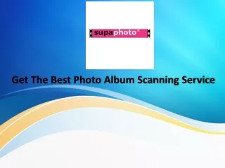 Get The Best Photo Album Scanning Service Via Online