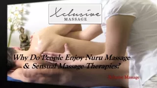 Why Do People Enjoy Nuru Massage & Sensual Massage?