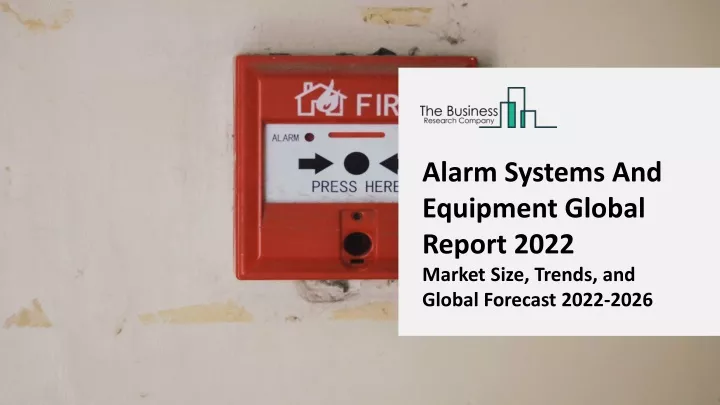 alarm systems and equipment global report 2022